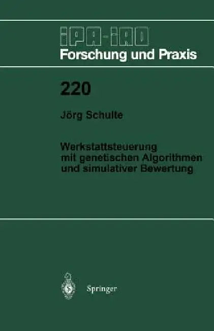 Buy Werkstattsteuerung Mit Genetischen Algorithmen Und Simulativer Bewertung (English, Jörg Schulte) Online at Best Price - BookBajar