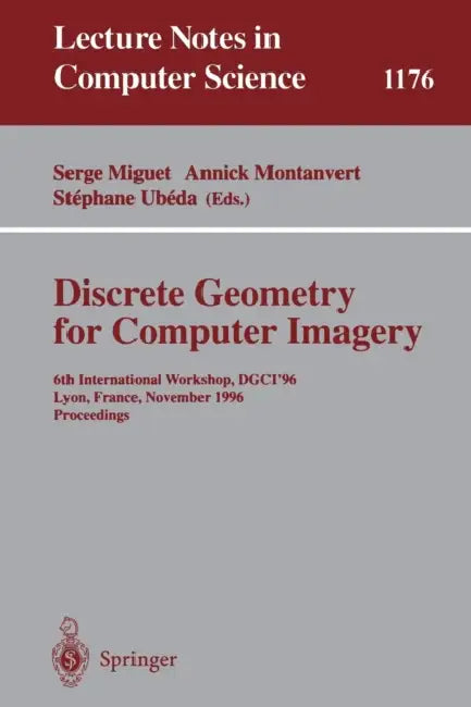 Buy Discrete Geometry for Computer Imagery (English, Serge Miguet | Annick Montanvert | Stephane Ubeda) Online at Best Price - BookBajar