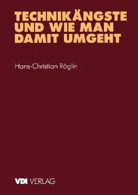 Buy Technikängste Und Wie Man Damit Umgeht (English, Hans-Christian Röglin) Online at Best Price - BookBajar