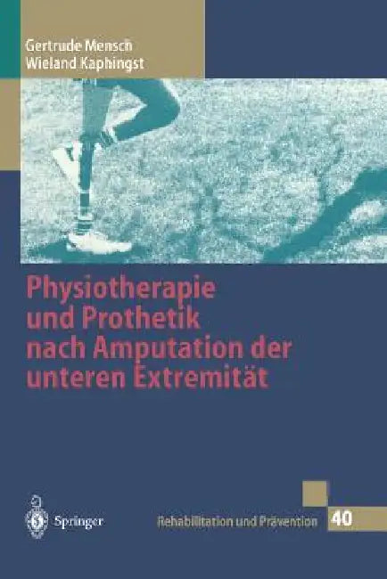 Buy Physiotherapie Und Prothetik Nach Amputation Der Unteren Extremität (English, Gertrude Mensch | G. Neff | Wieland Kaphingst) Online at Best Price - BookBajar