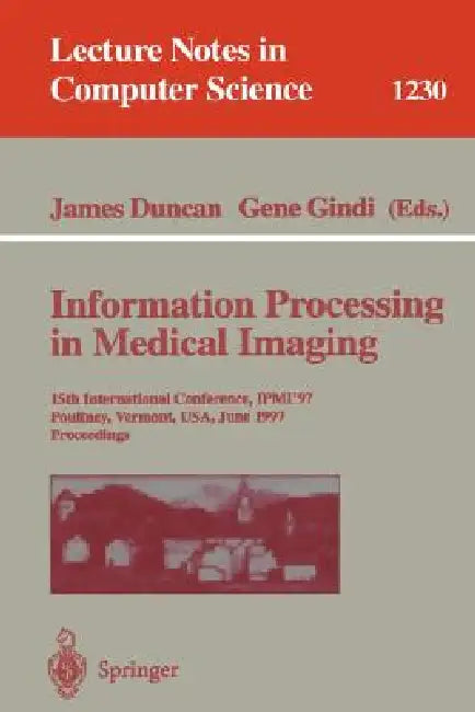Buy Information Processing in Medical Imaging (English, James Duncan | Gene Gindi) Online at Best Price - BookBajar