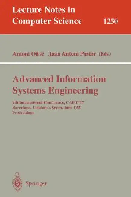 Buy Advanced Information Systems Engineering (English, Antoni Olive | Joan A. Pastor) Online at Best Price - BookBajar