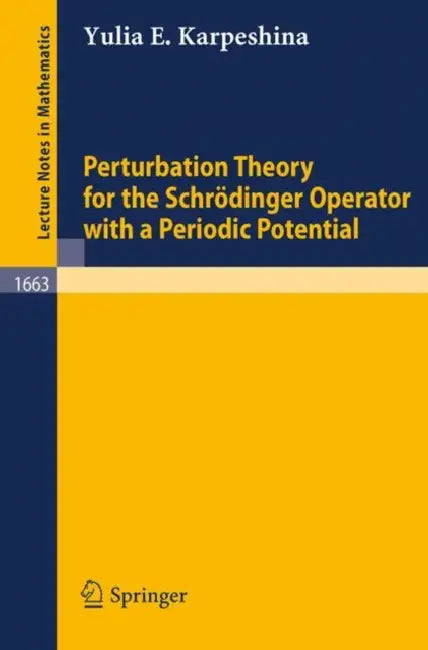 Buy Perturbation Theory for the Schrödinger Operator with a Periodic Potential (English, Yulia E. Karpeshina) Online at Best Price - BookBajar