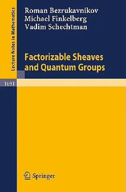 Buy Factorizable Sheaves and Quantum Groups (English, Roman Bezrukavnikov | Michael Finkelberg | Vadim Schechtman) Online at Best Price - BookBajar