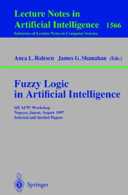 Buy Fuzzy Logic in Artificial Intelligence (English, Anca L. Ralescu | James G. Shanahan) Online at Best Price - BookBajar