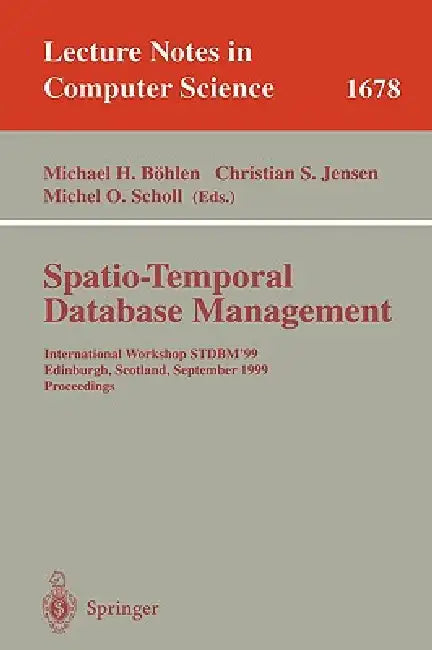 Buy Spatio-Temporal Database Management (English, Michael H. Böhlen | Christian S. Jensen | Michel O. Scholl) Online at Best Price - BookBajar
