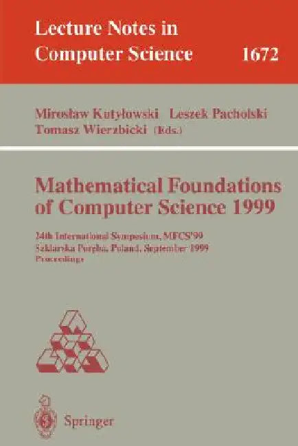 Buy Mathematical Foundations of Computer Science 1999 (English, Miroslaw Kutylowski | Leszek Pacholski | Tomasz Wierzbicki) Online at Best Price - BookBajar