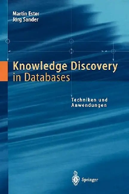 Buy Knowledge Discovery in Databases (English, Martin Ester | Jörg Sander) Online at Best Price - BookBajar