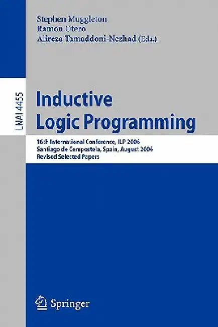 Buy Inductive Logic Programming (English, Stephen Muggleton | Ramon Otero | Alireza Tamaddoni-Nezhad) Online at Best Price - BookBajar