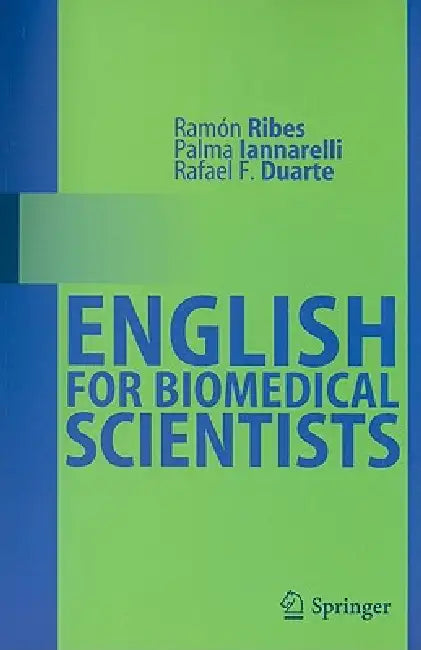 Buy English for Biomedical Scientists (English, Ramón Ribes | Palma Iannarelli | Rafael F. Duarte) Online at Best Price - BookBajar