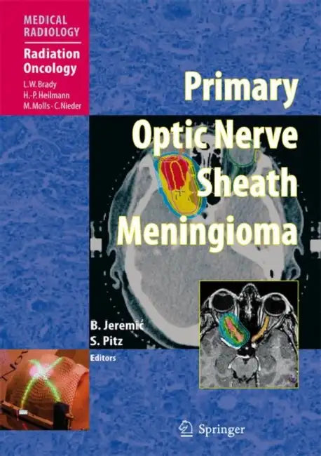Buy Primary Optic Nerve Sheath Meningioma (English, Branislav Jeremic | Luther W. Brady | Susanne Pitz) Online at Best Price - BookBajar