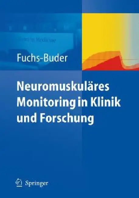 Buy Neuromuskuläres Monitoring in Klinik Und Forschung (English, Thomas Fuchs-Buder) Online at Best Price - BookBajar