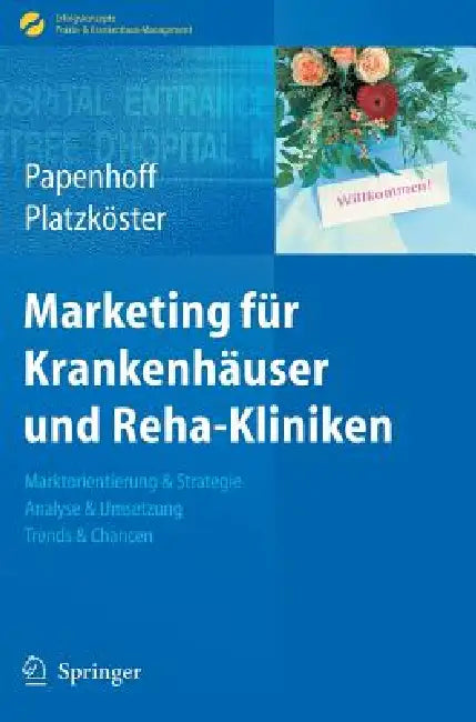 Buy Marketing Für Krankenhäuser Und Reha-Kliniken (English, Mike Papenhoff | Clemens Platzköster) Online at Best Price - BookBajar