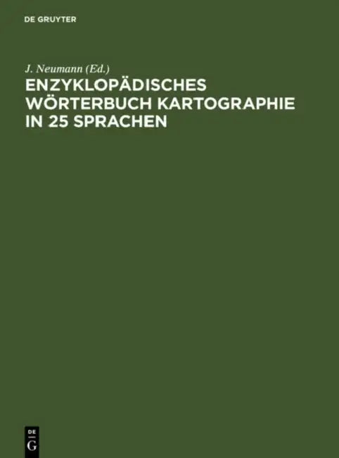 Buy Enzyklopädisches Wörterbuch Kartographie in 25 Sprachen/ Encyclopedic Dictionary of Cartography in 2 (English, J. Neumann) Online at Best Price - BookBajar