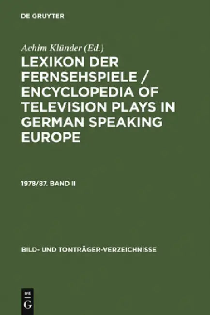 Buy Lexikon Der Fernsehspiele / Encyclopedia of Television Plays in German Speaking Europe. 1978/87. Ban (English, Achim Klünder) Online at Best Price - BookBajar