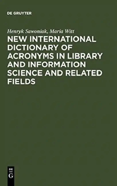 Buy New International Dictionary of Acronyms in Library and Information Science and Related Fields (English, Henry K./ Witt, Maria (EDT) Sawoniak) Online at Best Price - BookBajar