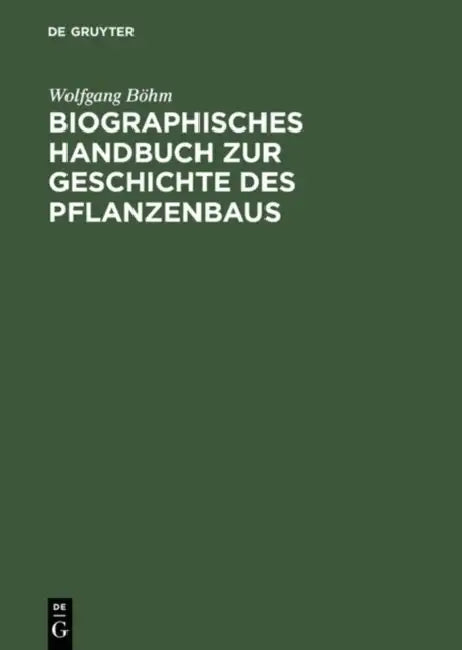 Buy Biographisches Handbuch Zur Geschichte Des Pflanzenbaus (English, Wolfgang Böhm) Online at Best Price - BookBajar