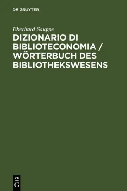 Buy Dizionario Di Biblioteconomia / Wörterbuch Des Bibliothekswesens / Wörterbuch Des Bibliothekswesens (English, Eberhard Sauppe) Online at Best Price - BookBajar