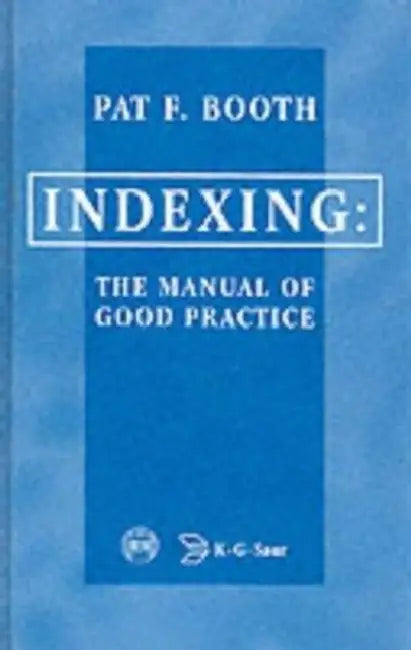 Buy Indexing the Manual of Good Practice (English, Pat F. Booth) Online at Best Price - BookBajar