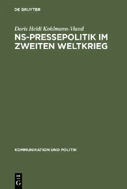 Buy NS-Pressepolitik im Zweiten Weltkrieg (English, Doris Heidi Kohlmann-Viand) Online at Best Price - BookBajar