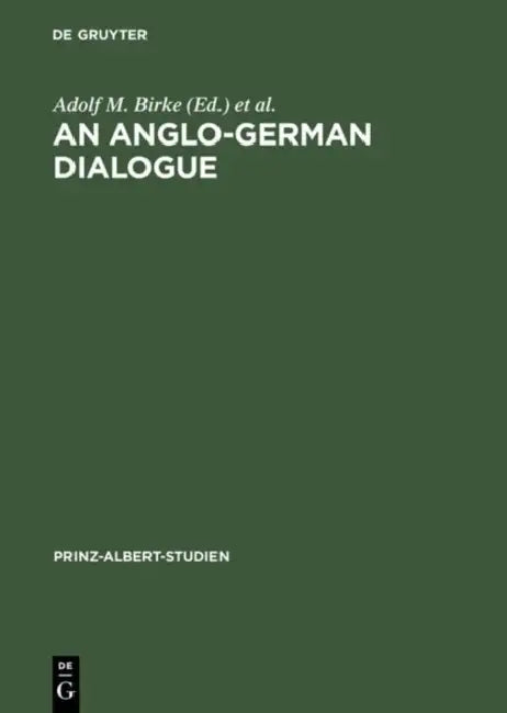 Buy An Anglo-German Dialogue (English, Adolf M. Birke | Magnus Brechtken | Alaric Searle) Online at Best Price - BookBajar