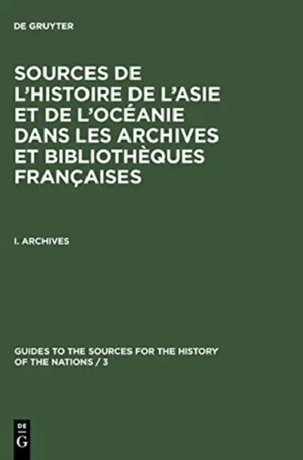 Buy Sources De L'histoire De L'asie Et De L'océanie Dans Les Archives Et Bibliothèques Françaises (English, Commission franc¸aise du Guide des sources de l'histoire des nations (COR)) Online at Best Price - BookBajar