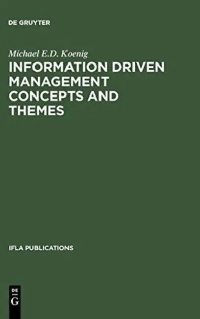 Buy Information Driven Management Concepts and Themes (English, Michael E. D. Koenig | Morgen MacIntosh) Online at Best Price - BookBajar