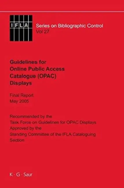 Buy IFLA Guidelines for Online Public Access Catalogue (Opac) Displays (English, Task Force on Guidelines for Opac Displa | Standing Committee of the Ifla Section o) Online at Best Price - BookBajar