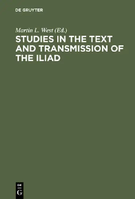 Buy Studies in the Text and Transmission of the Iliad (English, Martin L. West) Online at Best Price - BookBajar