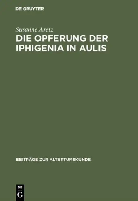 Buy Die Opferung der Iphigenia in Aulis (English, Susanne Aretz) Online at Best Price - BookBajar
