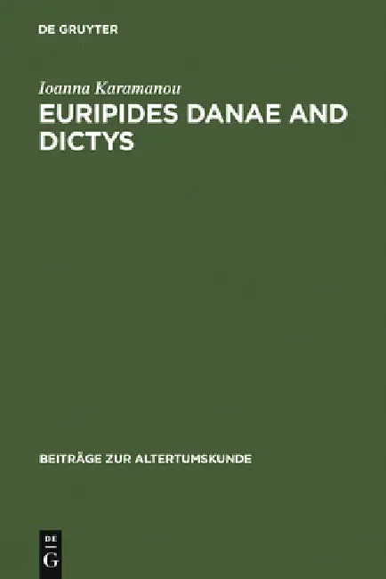 Buy Euripides Danae and Dictys (English, Ioanna Karamanou) Online at Best Price - BookBajar