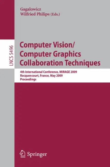 Buy Computer Vision/Computer Graphics Collaboration Techniques (English, André Gagalowicz | Wilfried Philips) Online at Best Price - BookBajar
