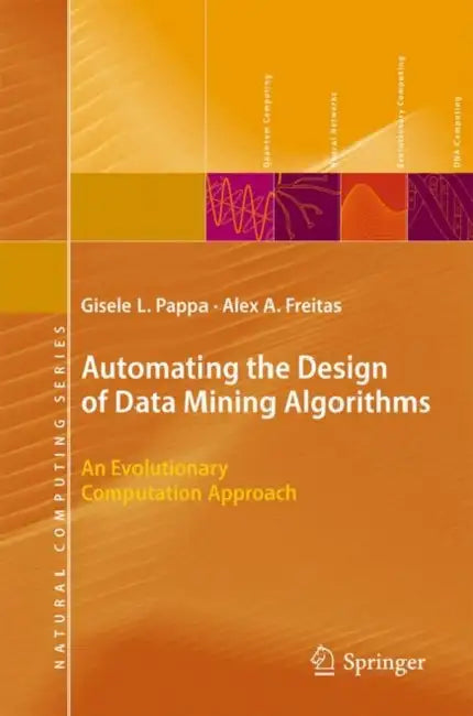 Buy Automating the Design of Data Mining Algorithms (English, Gisele L. Pappa | Alex Freitas) Online at Best Price - BookBajar