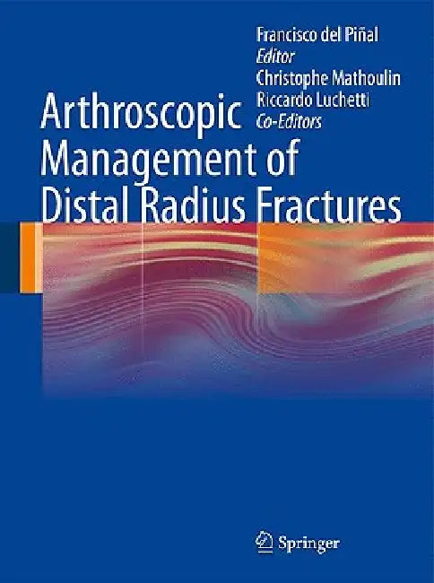 Buy Arthroscopic Management of Distal Radius Fractures (English, Francisco del Piñal | Riccardo Luchetti | Christophe Mathoulin) Online at Best Price - BookBajar