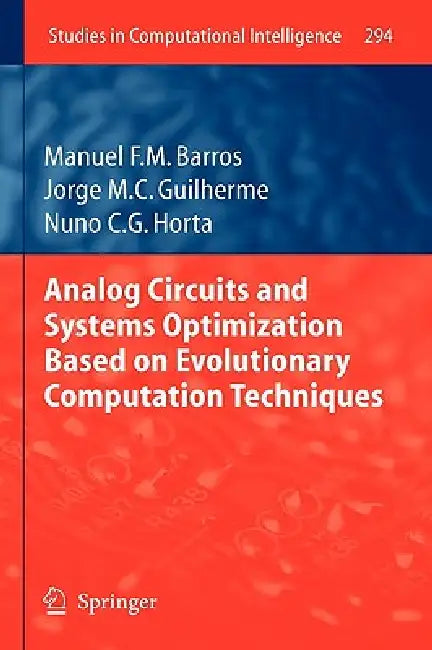 Buy Analog Circuits and Systems Optimization Based on Evolutionary Computation Techniques (English, Manuel Barros | Jorge Guilherme | Nuno Horta) Online at Best Price - BookBajar