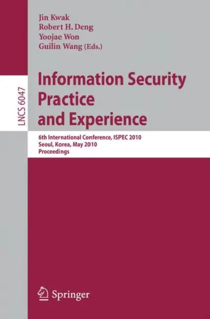 Buy Information Security Practice and Experience (English, Jin Kwak | Robert H. Deng | Guilin Wang) Online at Best Price - BookBajar
