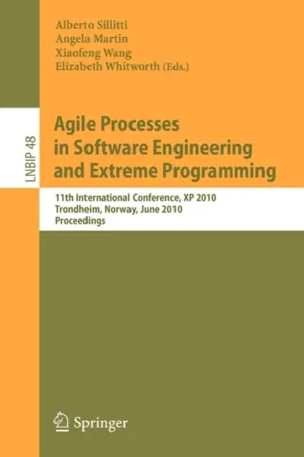 Buy Agile Processes in Software Engineering and Extreme Programming (English, Alberto Sillitti | Xiaofeng Wang | Angela Martin) Online at Best Price - BookBajar