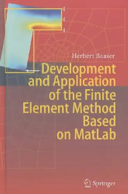 Buy Development and Application of the Finite Element Method Based on MATLAB (English, Herbert Baaser) Online at Best Price - BookBajar
