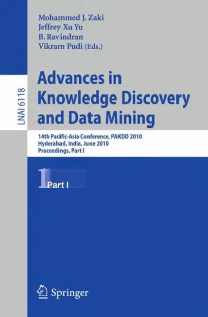 Buy Advances in Knowledge Discovery and Data Mining (English, Mohammed J. Zaki | Jeffrey Xu Yu | B. Ravindran) Online at Best Price - BookBajar