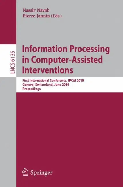 Buy Information Processing in Computer-Assisted Interventions (English, Nassir Navab | Pierre Jannin) Online at Best Price - BookBajar