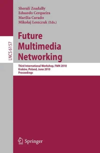 Buy Future Multimedia Networking (English, Sherali Zeadally | Eduardo Cerqueira | Marília Curado) Online at Best Price - BookBajar
