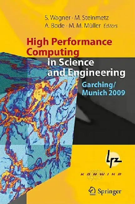 Buy High Performance Computing in Science and Engineering, Garching/Munich 2009 (English, Siegfried Wagner | Matthias Steinmetz | Arndt Bode) Online at Best Price - BookBajar
