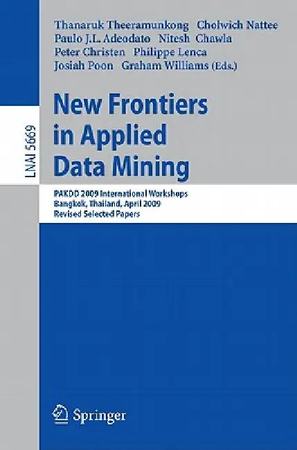 Buy New Frontiers in Applied Data Mining (English, Thanaruk Theeramunkong | Cholwich Nattee | Paulo J. L. Adeodato) Online at Best Price - BookBajar