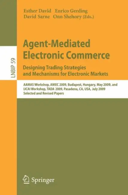 Buy Agent-Mediated Electronic Commerce. Designing Trading Strategies and Mechanisms for Electronic Marke (English, Esther David | Enrico Gerding | David Sarne) Online at Best Price - BookBajar
