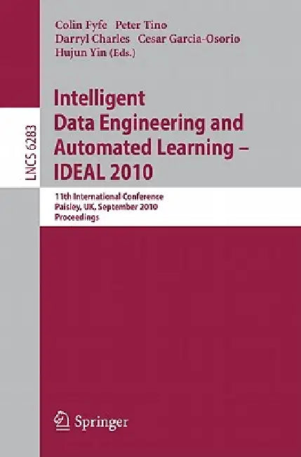 Buy Intelligent Data Engineering and Automated Learning -- Ideal 2010 (English, Colin Fyfe | Peter Tino | Darryl Charles) Online at Best Price - BookBajar