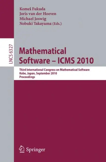 Buy Mathematical Software - ICMS 2010 (English, Komei Fukuda | Joris Van Der Hoeven | Michael Joswig) Online at Best Price - BookBajar