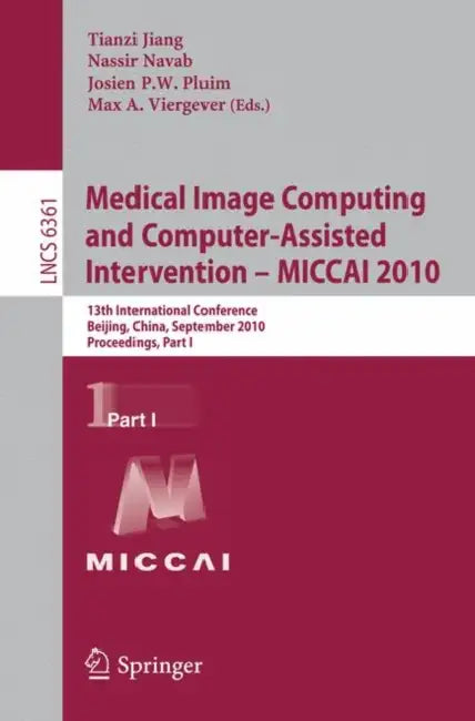 Buy Medical Image Computing and Computer-Assisted Intervention - MICCAI 2010 (English, Tianzi Jiang | Nassir Navab | Josien P. W. Pluim) Online at Best Price - BookBajar