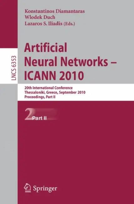 Buy Artificial Neural Networks - ICANN 2010 (English, Konstantinos Diamantaras | Wlodek Duch | Lazaros S. Iliadis) Online at Best Price - BookBajar