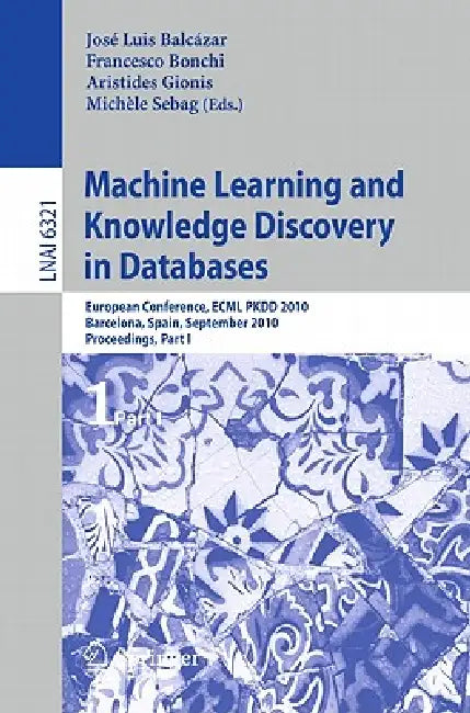 Buy Machine Learning and Knowledge Discovery in Databases (English, José L. Balcázar | Francesco Bonchi | Aristides Gionis) Online at Best Price - BookBajar