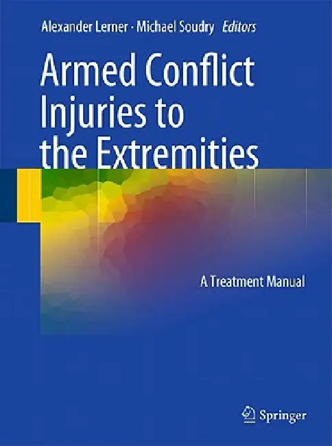 Buy Armed Conflict Injuries to the Extremities (English, Alexander Lerner | Michael Soudry) Online at Best Price - BookBajar